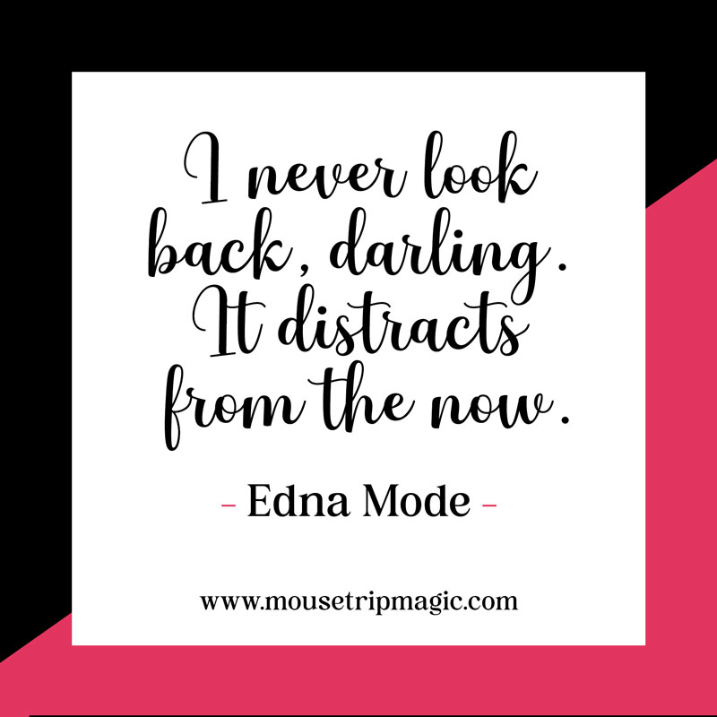 Edna Mode Quotes - Never look back darling.