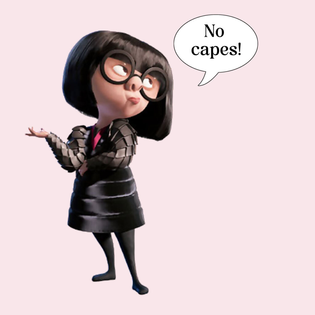Edna Mode Quotes - No Capes!